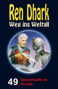 Cover: Ren Dhark - Weg ins Weltall 49: Geheimwaffe im Einsatz - HJB Verlag & Shop KG