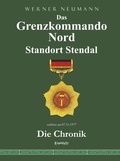 Cover: Das Grenzkommando Nord. Standort Stendal. Die Chronik. - Engelsdorfer Verlag