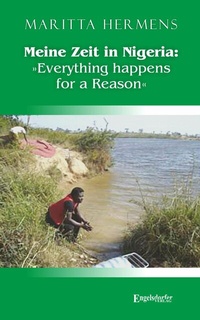 Abbildung von: Meine Zeit in Nigeria: »Everything happens for a Reason« - Engelsdorfer Verlag
