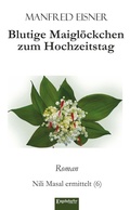 Cover: Blutige Maigl&ouml;ckchen zum Hochzeitstag - Engelsdorfer Verlag