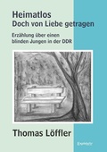 Cover: Heimatlos - doch von Liebe getragen - Engelsdorfer Verlag