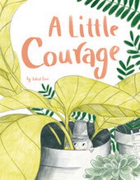 Enlarge image Cover: A Little Courage - North-South Books