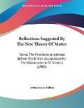 Cover: Reflections Suggested By The New Theory Of Matter - Kessinger Publishing
