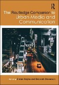 Enlarge image Cover: The Routledge Companion to Urban Media and Communication - Taylor & Francis