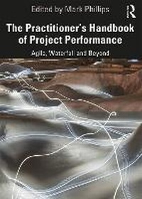 Enlarge image Cover: The Practitioner's Handbook of Project Performance - Routledge