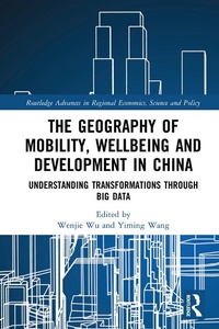 Enlarge image Cover: The Geography of Mobility, Wellbeing and Development in China - Routledge