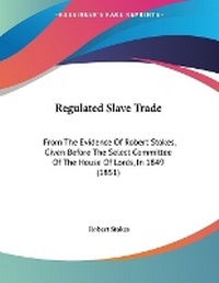 Enlarge image Cover: Regulated Slave Trade - Kessinger Publishing