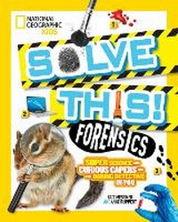 Abbildung von: Solve This! Forensics - National Geographic Kids
