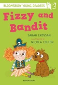 Cover: Fizzy and Bandit: A Bloomsbury Young Reader - Bloomsbury Education