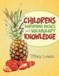 Cover: Childrens Gardening Basics and Vocabulary Knowledge - Lulu Publishing Services