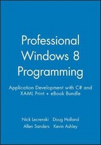 Enlarge image Cover: Professional Windows 8 Programming: Application Development with C# and Xaml Print + eBook Bundle - Wiley