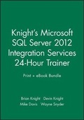 Cover: Knight's Microsoft SQL Server 2012 Integration Services 24-Hour Trainer Print + eBook Bundle - Wiley