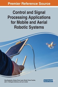 Enlarge image Cover: Control and Signal Processing Applications for Mobile and Aerial Robotic Systems - IGI Global