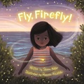 Cover: Fly, Firefly - Sleeping Bear Press