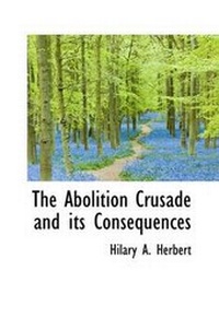 Abbildung von: The Abolition Crusade and Its Consequences - BiblioLife