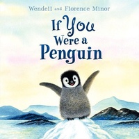 Enlarge image Cover: If You Were a Penguin - Katherine Tegen Books
