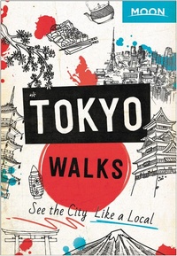 Abbildung von: Moon Tokyo Walks (First Edition) - Moon Travel