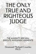 Cover: The Only True and Righteous Judge - Desmond Michael Coverley (Cje)