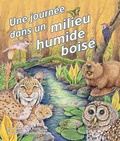 Cover: Une Journee Dans Un Milieu Humide Boise - Arbordale Publishing