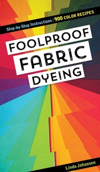 Enlarge image Cover: Foolproof Fabric Dyeing - C & T Publishing