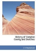 Cover: History of Compton County and Sketches - BiblioLife