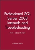 Cover: Professional SQL Server 2008 Internals and Troubleshooting Print + eBook Bundle - Wrox Press