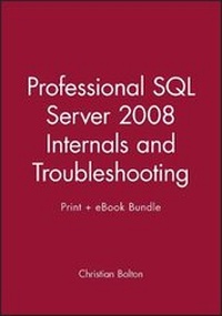 Abbildung von: Professional SQL Server 2008 Internals and Troubleshooting Print + eBook Bundle - Wrox Press