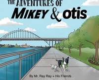 Enlarge image Cover: The Adventures of Mikey and Otis - Spruce Box LLC