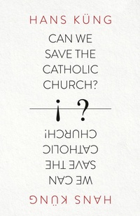 Enlarge image Cover: Can We Save the Catholic Church? - William Collins