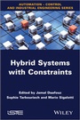 Cover: Hybrid Systems with Constraints - Wiley-ISTE