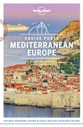 Cover: Lonely Planet Cruise Ports Mediterranean Europe - Lonely Planet Global Limited