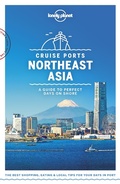 Cover: Lonely Planet Cruise Ports Northeast Asia - Lonely Planet Global Limited