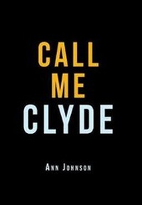 Enlarge image Cover: Call Me Clyde - Xlibris Us