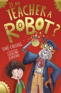 Cover: Is My Teacher A Robot? - Little Tiger