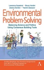 Cover: Environmental Problem-Solving: Balancing Science and Politics Using Consensus Building Tools - Anthem Press
