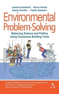 Enlarge image Cover: Environmental Problem-Solving: Balancing Science and Politics Using Consensus Building Tools - Anthem Press