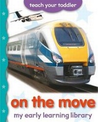 Enlarge image Cover: My Early Learning Library: On the Move - Picthall & Gunzi (an Imprint of Award Publications Ltd)