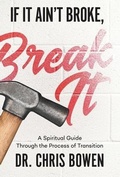 Cover: If It Ain't Broke, Break It - Dream Releaser Publishing