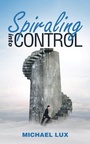 Cover: Spiraling into Control - Balboa Press