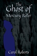 Cover: The Ghost of Mercury River - Outskirts Press