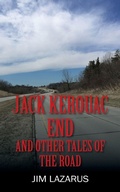 Cover: Jack Kerouac End and Other Tales of the Road - Outskirts Press