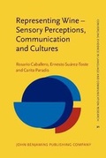 Cover: Representing Wine - Sensory Perceptions, Communication and Cultures - John Benjamins Publishing Co