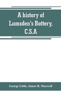 Cover: A history of Lumsden's Battery, C.S.A - ALPHA EDITION