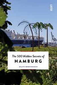 Abbildung von: The 500 Hidden Secrets of Hamburg - Luster Publishing