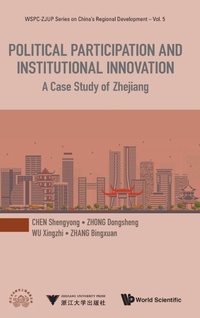 Enlarge image Cover: Political Participation And Institutional Innovation: A Case Study Of Zhejiang - World Scientific Publishing Co Pte Ltd