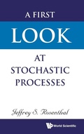 Cover: First Look At Stochastic Processes, A - World Scientific Publishing Co Pte Ltd
