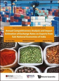 Enlarge image Cover: Annual Competitiveness Analysis And Impact Estimation Of Exchange Rates On Exports From Sub-national Economies Of India - World Scientific Publishing Co Pte Ltd