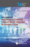 Cover: Understanding The Implications Of Trade And Financial Market Integration For Business Cycles - World Scientific Publishing Co Pte Ltd
