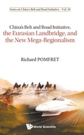 Cover: China's Belt And Road Initiative, The Eurasian Landbridge, And The New Mega-regionalism - World Scientific Publishing Co Pte Ltd