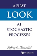 Cover: First Look At Stochastic Processes, A - World Scientific Publishing Co Pte Ltd